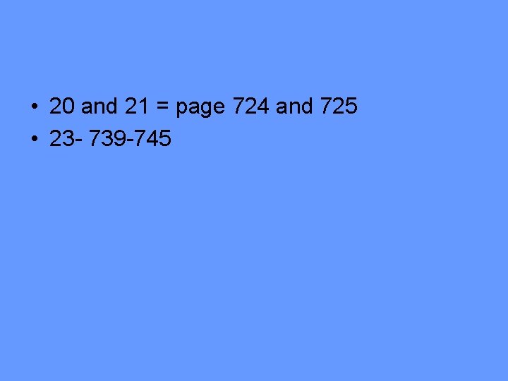  • 20 and 21 = page 724 and 725 • 23 - 739