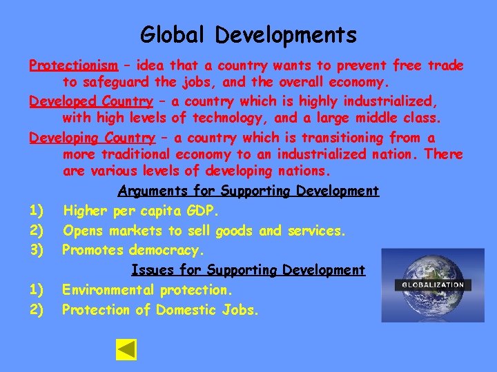 Global Developments Protectionism – idea that a country wants to prevent free trade to