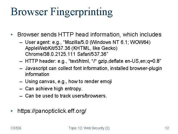 Browser Fingerprinting • Browser sends HTTP head information, which includes – User agent: e.