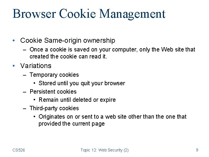 Browser Cookie Management • Cookie Same-origin ownership – Once a cookie is saved on