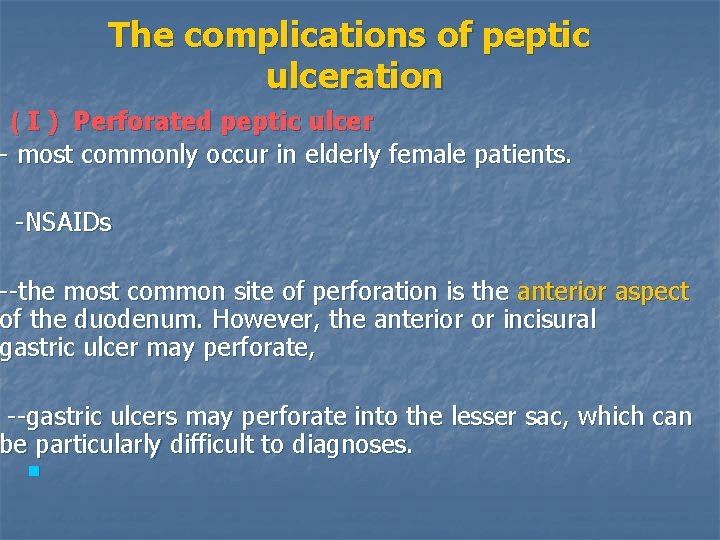 The complications of peptic ulceration ( I ) Perforated peptic ulcer - most commonly