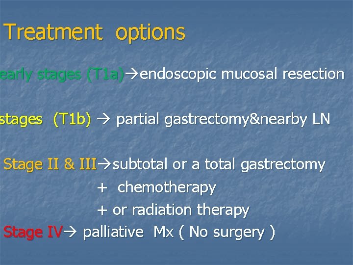 Treatment options early stages (T 1 a) endoscopic mucosal resection stages (T 1 b)