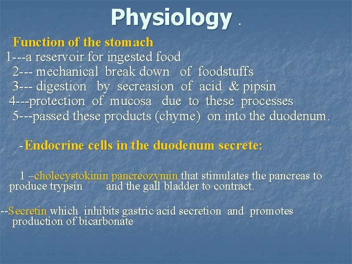 Physiology. Function of the stomach 1 ---a reservoir for ingested food 2 --- mechanical