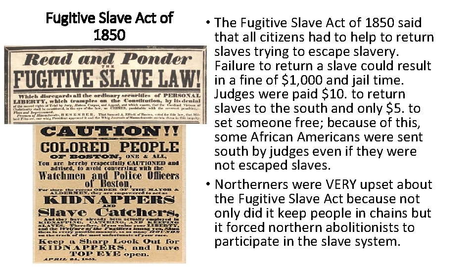 Fugitive Slave Act of 1850 • The Fugitive Slave Act of 1850 said that