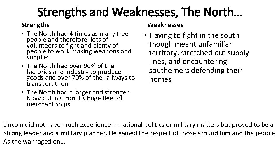 Strengths and Weaknesses, The North… Strengths • The North had 4 times as many