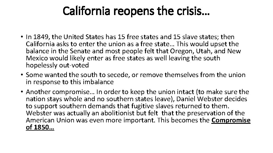 California reopens the crisis… • In 1849, the United States has 15 free states