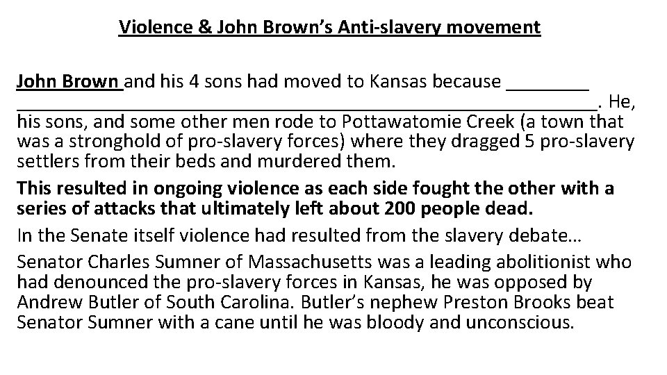 Violence & John Brown’s Anti-slavery movement John Brown and his 4 sons had moved