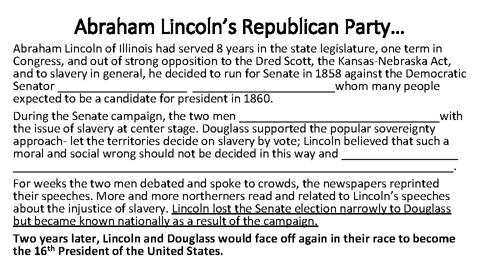 Abraham Lincoln’s Republican Party… Abraham Lincoln of Illinois had served 8 years in the