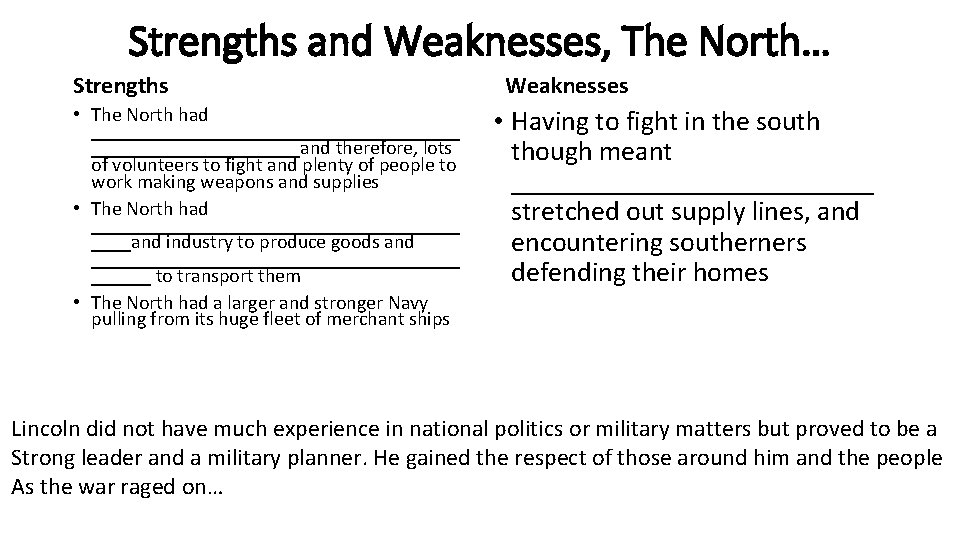 Strengths and Weaknesses, The North… Strengths • The North had ___________________and therefore, lots of