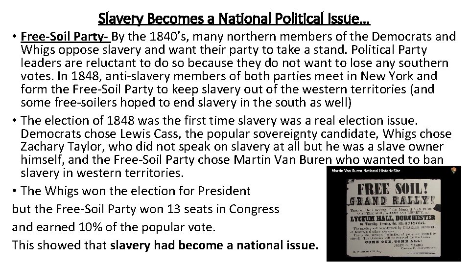 Slavery Becomes a National Political Issue… • Free-Soil Party- By the 1840’s, many northern