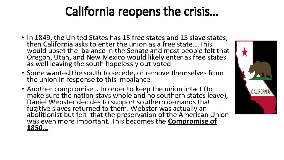 California reopens the crisis… • In 1849, the United States has 15 free states