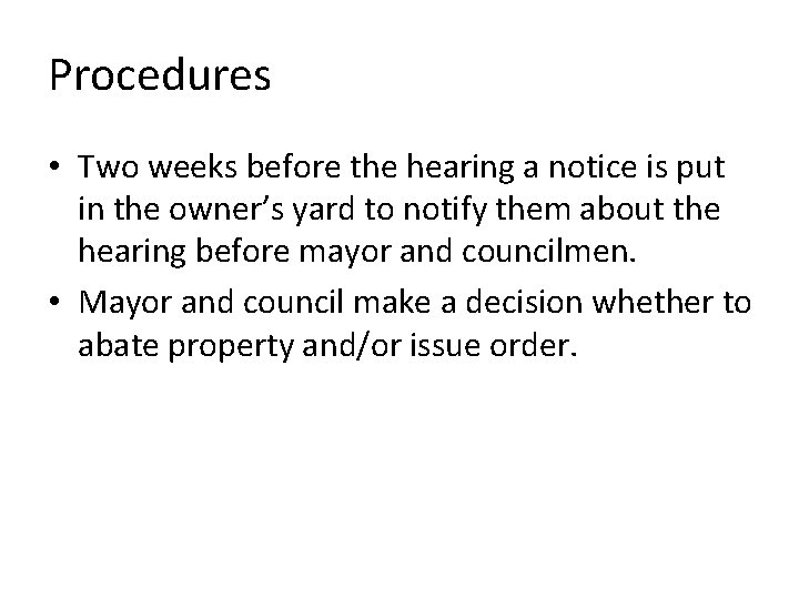 Procedures • Two weeks before the hearing a notice is put in the owner’s