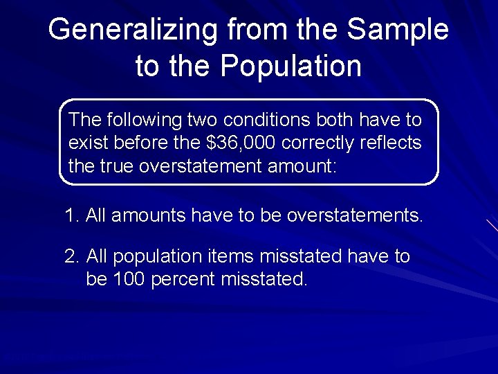 Generalizing from the Sample to the Population The following two conditions both have to