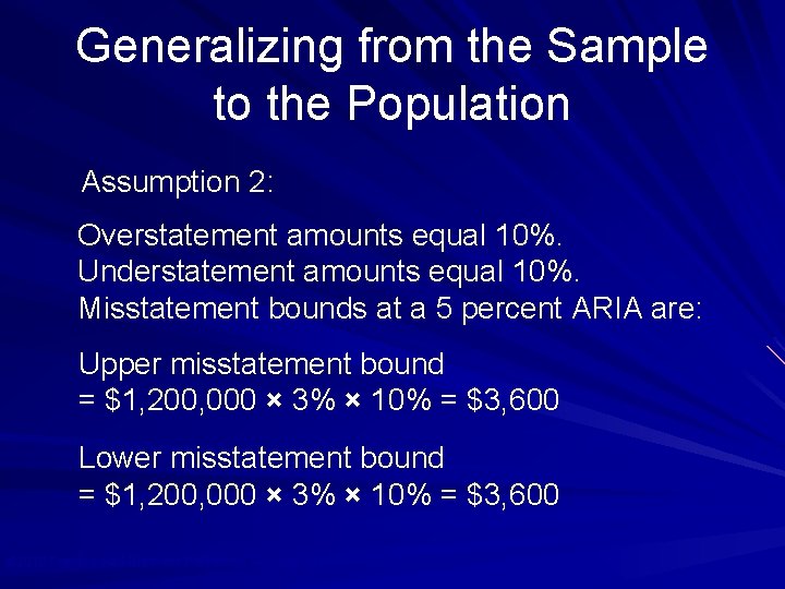 Generalizing from the Sample to the Population Assumption 2: Overstatement amounts equal 10%. Understatement