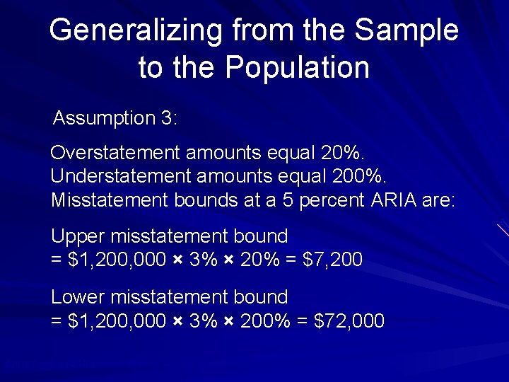 Generalizing from the Sample to the Population Assumption 3: Overstatement amounts equal 20%. Understatement