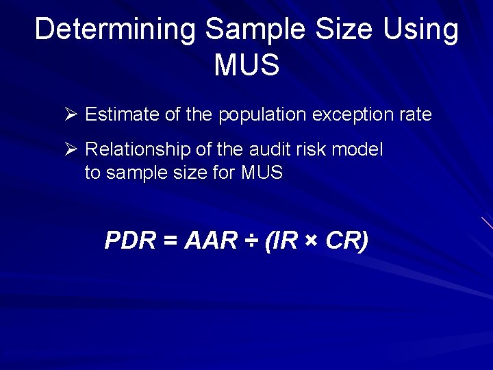 Determining Sample Size Using MUS Ø Estimate of the population exception rate Ø Relationship