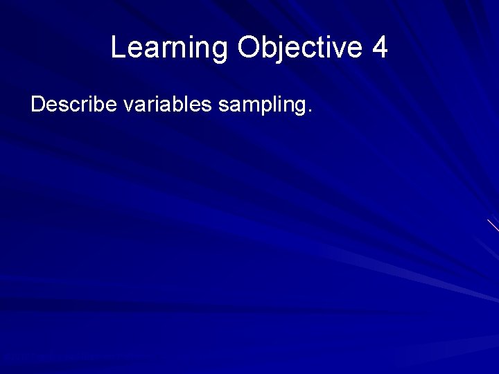 Learning Objective 4 Describe variables sampling. © 2010 Prentice Hall Business Publishing, Auditing 13/e,