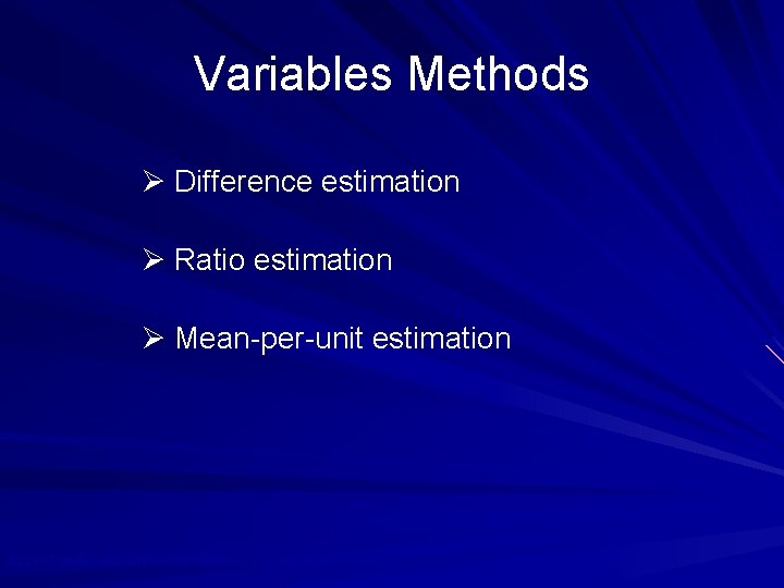 Variables Methods Ø Difference estimation Ø Ratio estimation Ø Mean-per-unit estimation © 2010 Prentice