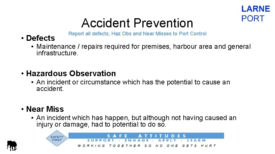 Accident Prevention • Defects Report all defects, Haz Obs and Near Misses to Port