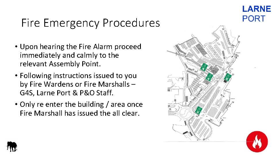 Fire Emergency Procedures • Upon hearing the Fire Alarm proceed immediately and calmly to