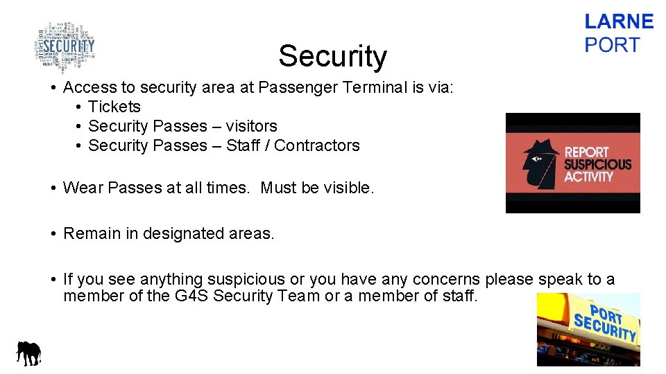 Security • Access to security area at Passenger Terminal is via: • Tickets •