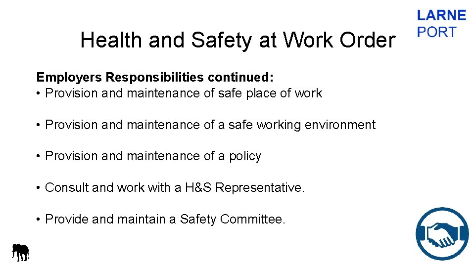 Health and Safety at Work Order Employers Responsibilities continued: • Provision and maintenance of