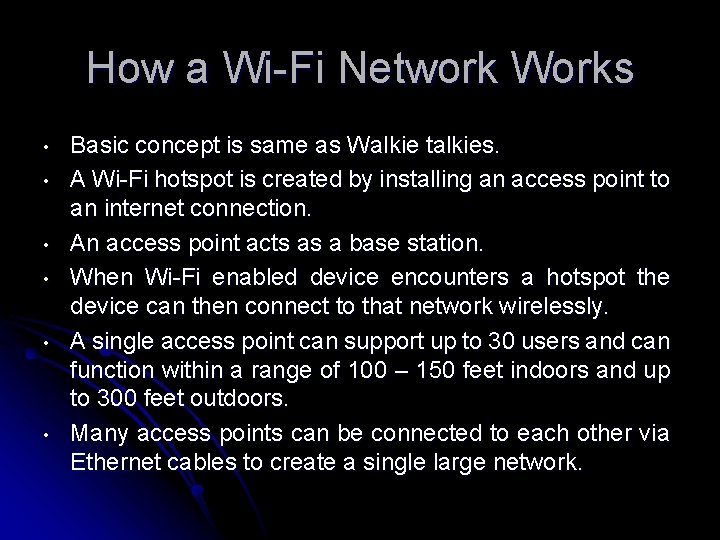 How a Wi-Fi Network Works • • • Basic concept is same as Walkie