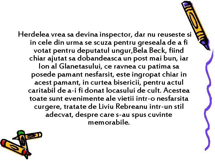 Herdelea vrea sa devina inspector, dar nu reuseste si in cele din urma se Herdelea vrea sa devina inspector, dar nu reuseste si in cele din urma se
