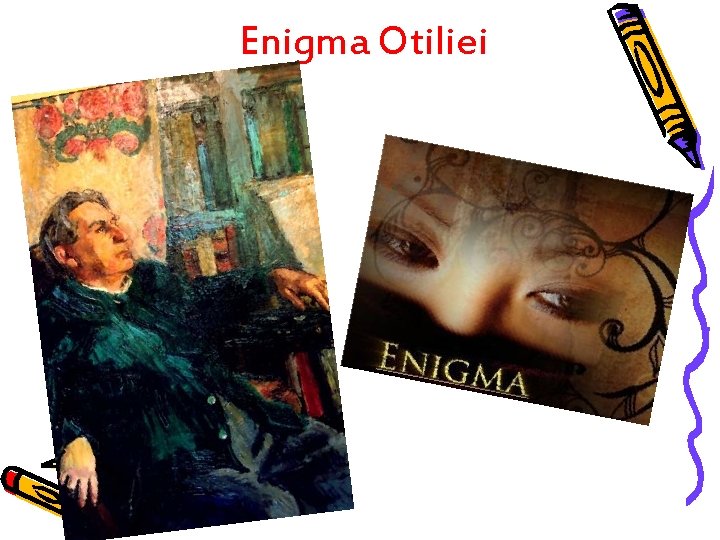 Enigma Otiliei 