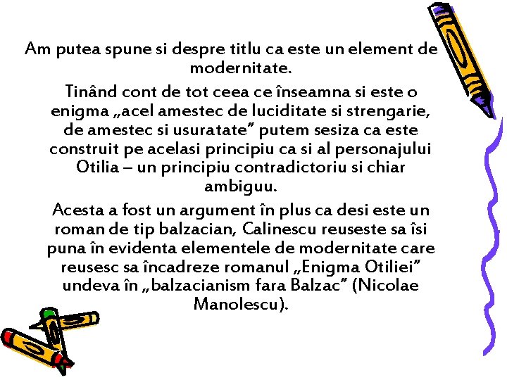 Am putea spune si despre titlu ca este un element de modernitate. Tinând cont Am putea spune si despre titlu ca este un element de modernitate. Tinând cont