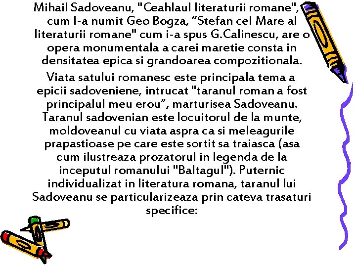 Mihail Sadoveanu, "Ceahlaul literaturii romane", cum l-a numit Geo Bogza, “Stefan cel Mare al