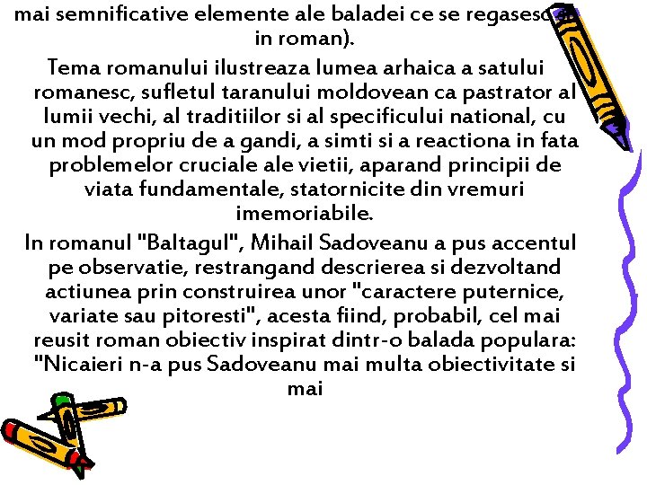 mai semnificative elemente ale baladei ce se regasesc si in roman). Tema romanului ilustreaza