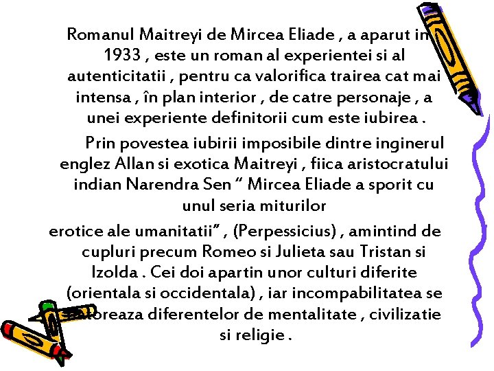 Romanul Maitreyi de Mircea Eliade , a aparut in 1933 , este un roman