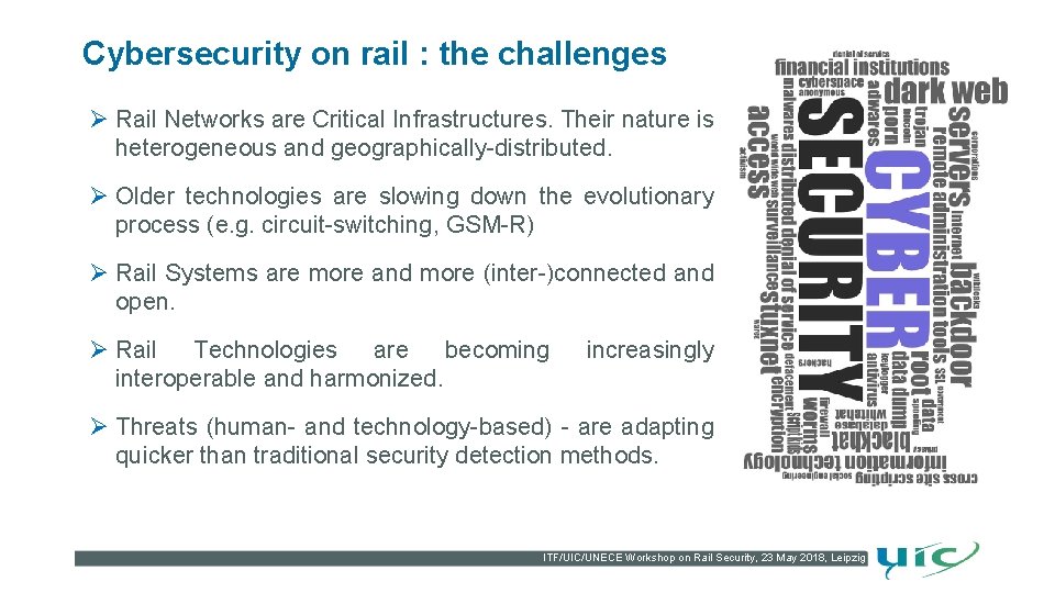 Cybersecurity on rail : the challenges Ø Rail Networks are Critical Infrastructures. Their nature