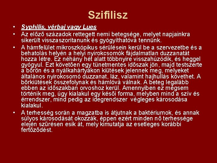 Szifilisz • Syphilis, vérbaj vagy Lues • Az előző századok rettegett nemi betegsége, melyet