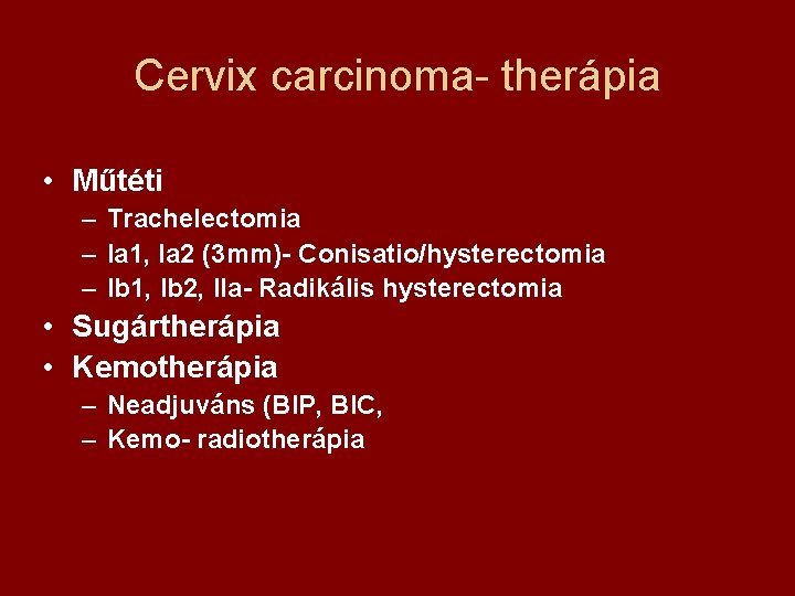 Cervix carcinoma- therápia • Műtéti – Trachelectomia – Ia 1, Ia 2 (3 mm)-