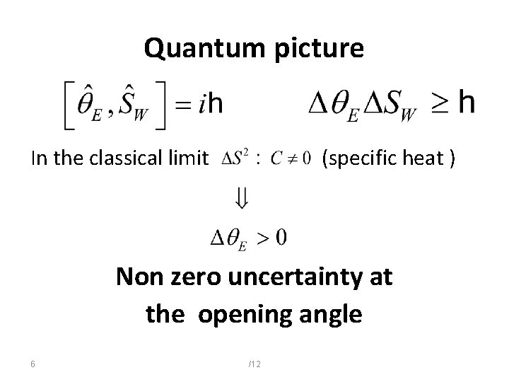 Quantum picture In the classical limit (specific heat ) Non zero uncertainty at the