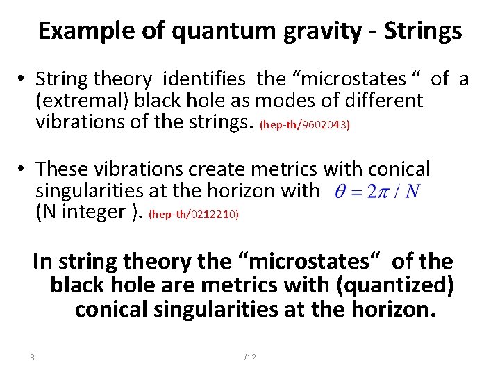 Example of quantum gravity - Strings • String theory identifies the “microstates “ of