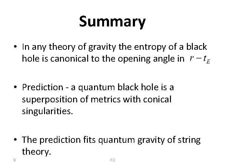 Summary • In any theory of gravity the entropy of a black hole is