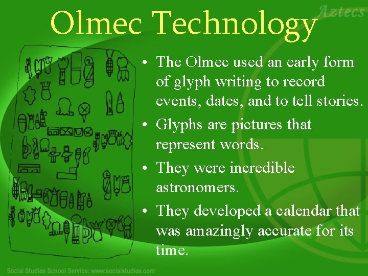Olmec Technology • The Olmec used an early form of glyph writing to record