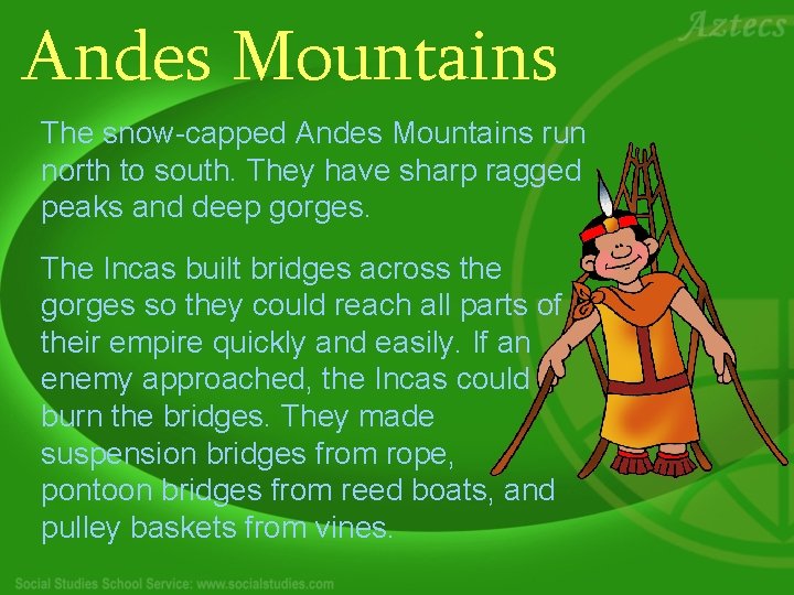 Andes Mountains The snow-capped Andes Mountains run north to south. They have sharp ragged