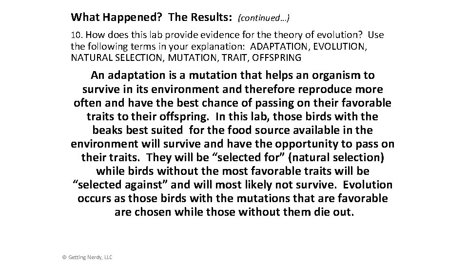 What Happened? The Results: (continued…) 10. How does this lab provide evidence for theory