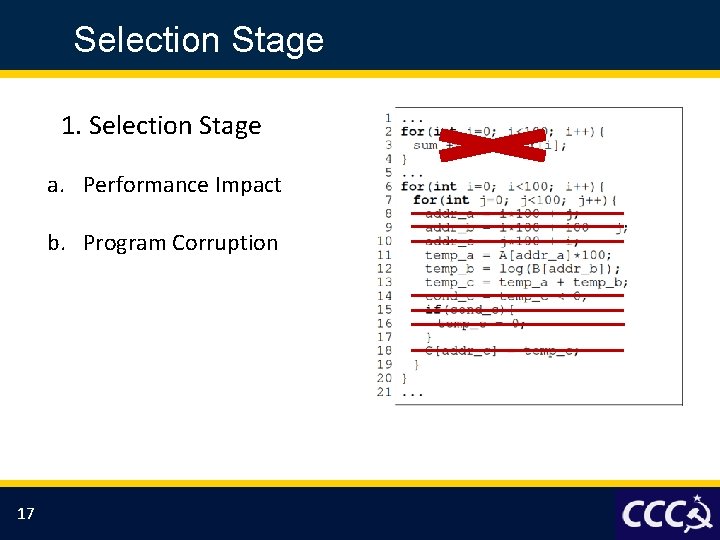 Selection Stage 1. Selection Stage a. Performance Impact b. Program Corruption 17 