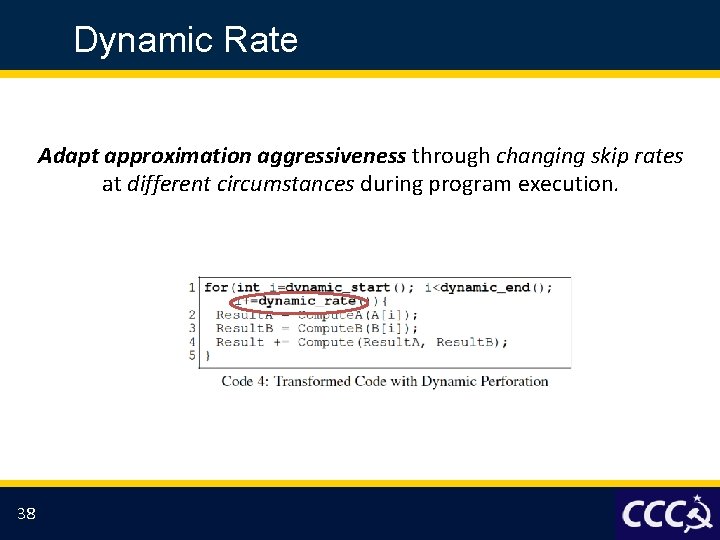 Dynamic Rate Adapt approximation aggressiveness through changing skip rates at different circumstances during program