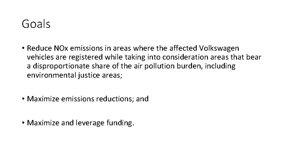 Goals • Reduce NOx emissions in areas where the affected Volkswagen vehicles are registered