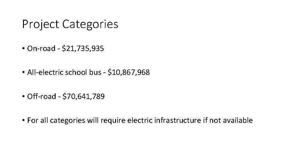 Project Categories • On-road - $21, 735, 935 • All-electric school bus - $10,
