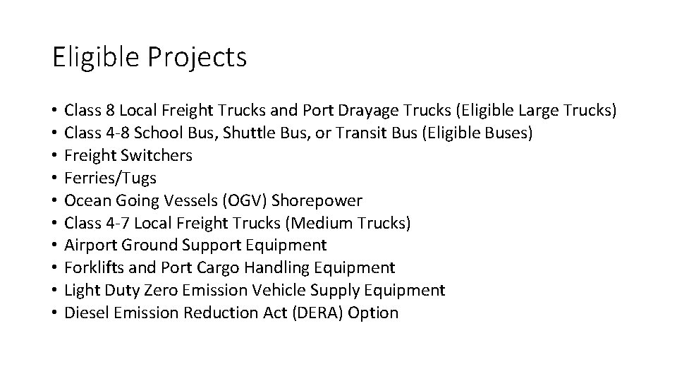 Eligible Projects • • • Class 8 Local Freight Trucks and Port Drayage Trucks
