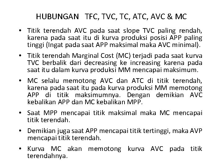 HUBUNGAN TFC, TVC, TC, AVC & MC • Titik terendah AVC pada saat slope