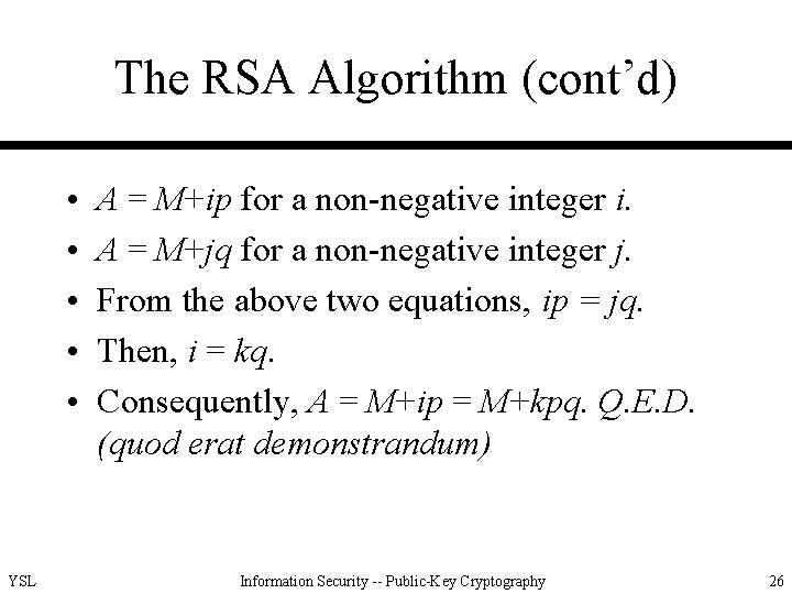 The RSA Algorithm (cont’d) • • • YSL A = M+ip for a non-negative