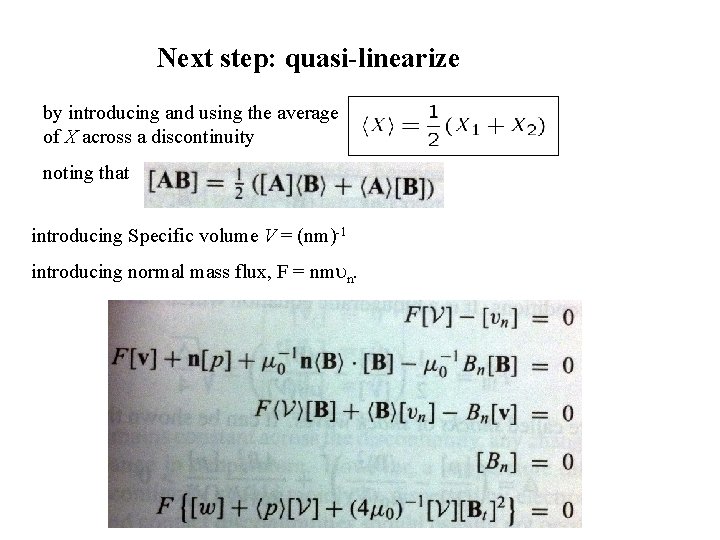 Next step: quasi-linearize by introducing and using the average of X across a discontinuity